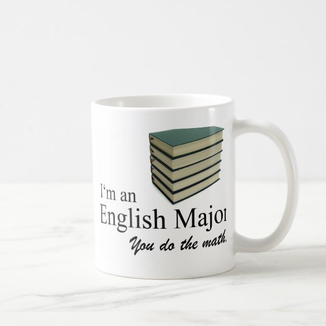 Ich bin ein Englischmajor, den du mathematisierst. Tasse (Rechts)