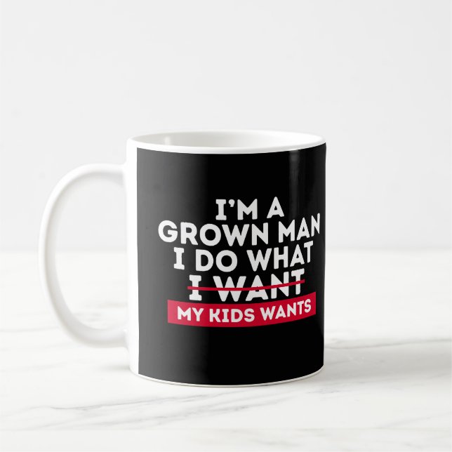 Ich bin ein erwachsener Mann, ich mache, was meine Kaffeetasse (Links)