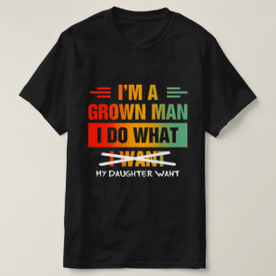 Ich bin ein erwachsener Mann, ich mache, was meine T-Shirt
