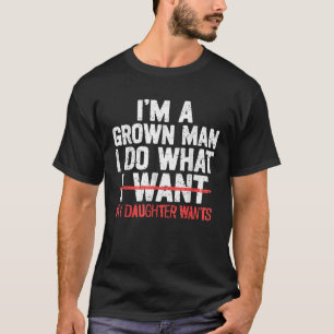 Ich bin ein erwachsener Mann, ich mache, was meine T-Shirt