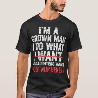 ICH BIN EIN ERWACHSENER MANN, ICH TUE, WAS MEINE T T-Shirt