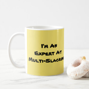 Ich bin ein Experte-Multi-Slacker Kaffeetasse