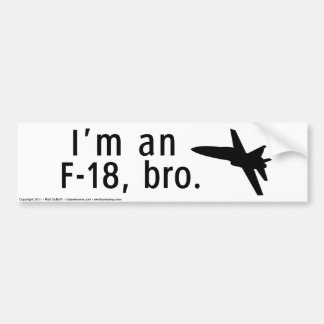 Ich bin ein F-18, bro. Autoaufkleber
