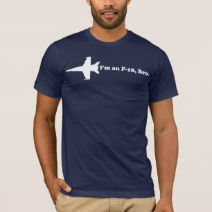 Ich bin ein F-18, Bro T - Shirt