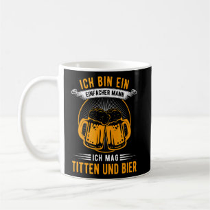 Ich bin Ein fach Mann Ich Mag Titten & Bier Sau Kaffeetasse
