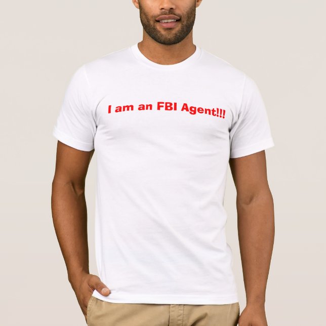 Ich bin ein FBI-Agent!!! T-Shirt (Vorderseite)