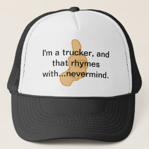 Ich bin ein Fernlastfahrer und der reimt mit… Truckerkappe