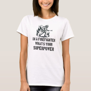 Ich bin ein Feuerwehrmann, was ist deine Superkraf T-Shirt