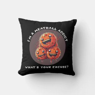 Ich bin ein Fleischbällchen-Süchtiger Kissen