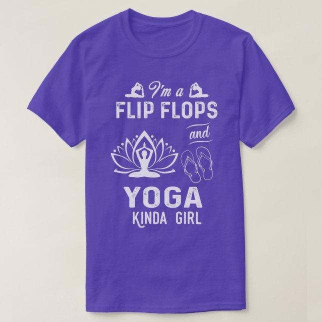Ich bin ein Flip Flops und Yoga Kinda Girl T-Shirt (Design vorne)
