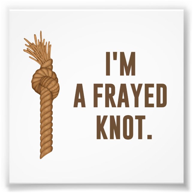 Ich bin ein Frayed Knot Fotodruck (Vorne)