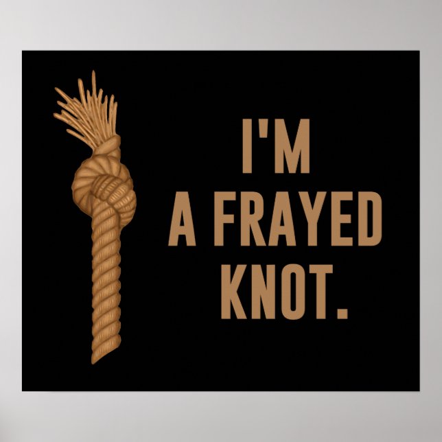 Ich bin ein Frayed Knot Poster (Vorne)