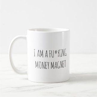 Ich bin ein fu*king money magnet custom manifestat kaffeetasse