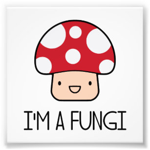Ich bin ein Fungi Fun Typ Mushroom Fotodruck