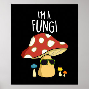 Ich bin ein Fungi Funny Mushroom Pun Dark BG Poster