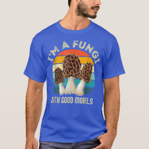 Ich bin ein Fungi mit guten Morels Funny Mushroom  T-Shirt