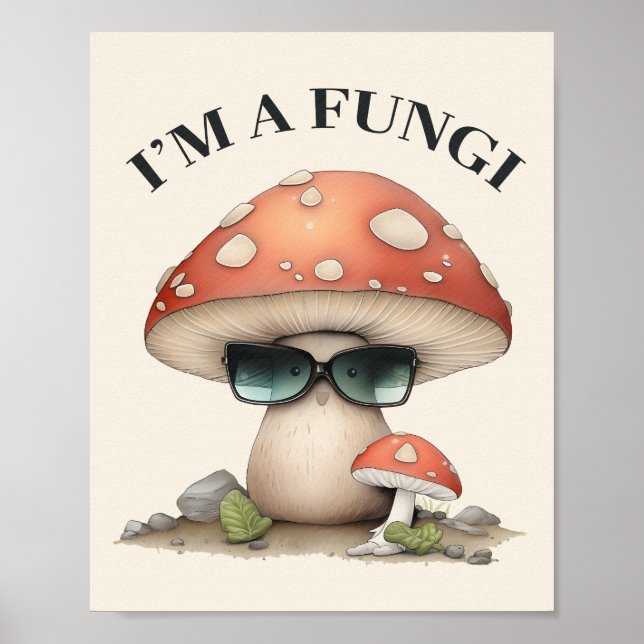 "Ich bin ein Fungi" Niedliches Pilz mit Sonnenbril Poster (Vorne)