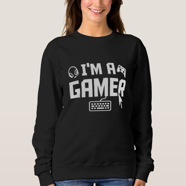 Ich bin ein Gamer Video Game Player Gaming Nerd Ge Sweatshirt (Vorderseite)