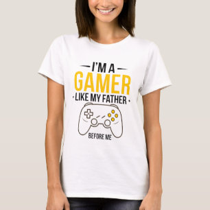 Ich bin ein Gamer wie mein Vater Funny T-Shirt