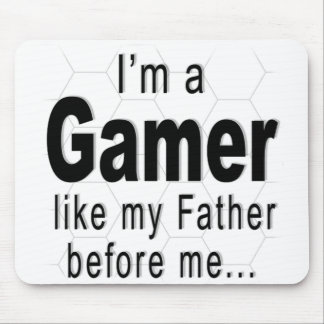 Ich bin ein GAMER wie mein Vater vor mir Mousepad
