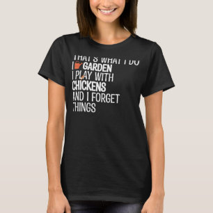 Ich bin ein Gärtner und Spiele mit Hühnern Das ist T-Shirt