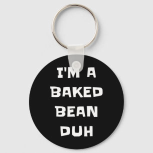 Ich bin ein gebackener Bean Duh Fun Lazy Easy Hall Schlüsselanhänger