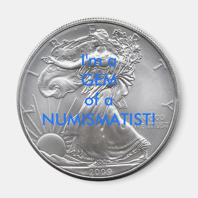 Ich bin ein GEM eines NUMISMATIST! Magnet (Vorne)