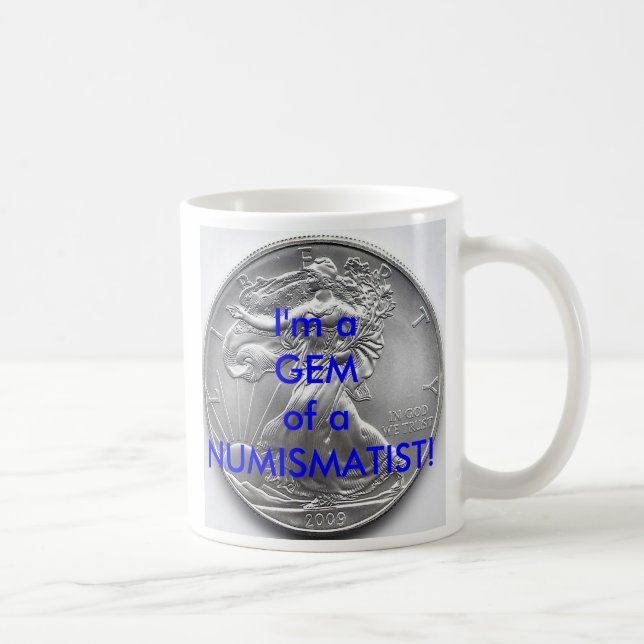 Ich bin ein GEM eines NUMISMATIST! TASSE (Rechts)