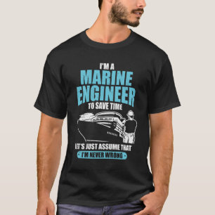 Ich bin ein Geschenk für Schiffsingenieure T-Shirt