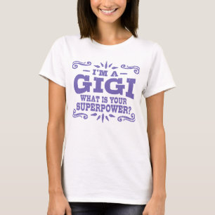 Ich bin ein GiGi Was ist Ihre Supermacht T-Shirt