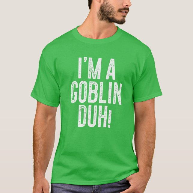 Ich bin ein Goblinduh! Kostümgeschenk T-Shirt (Vorderseite)