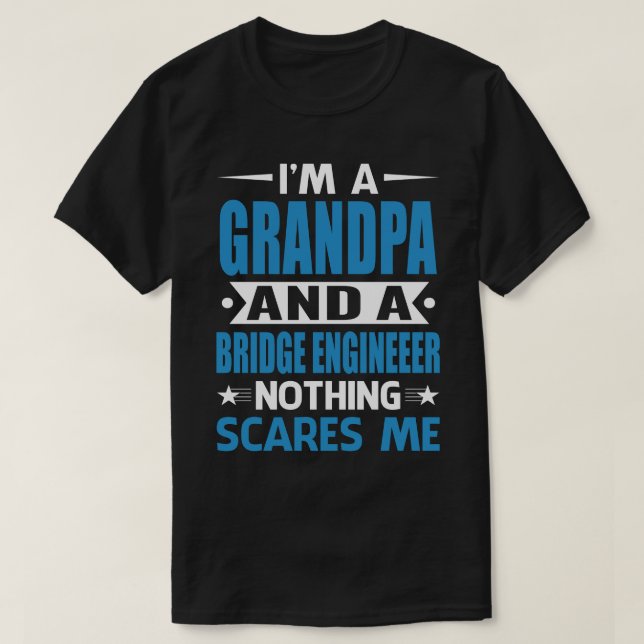 Ich bin ein GRANDPA und ein Bridge-Engineer, nicht T-Shirt (Design vorne)