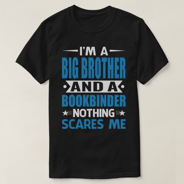 Ich bin ein großer BRUDER und ein Buchbinder. T-Shirt (Design vorne)