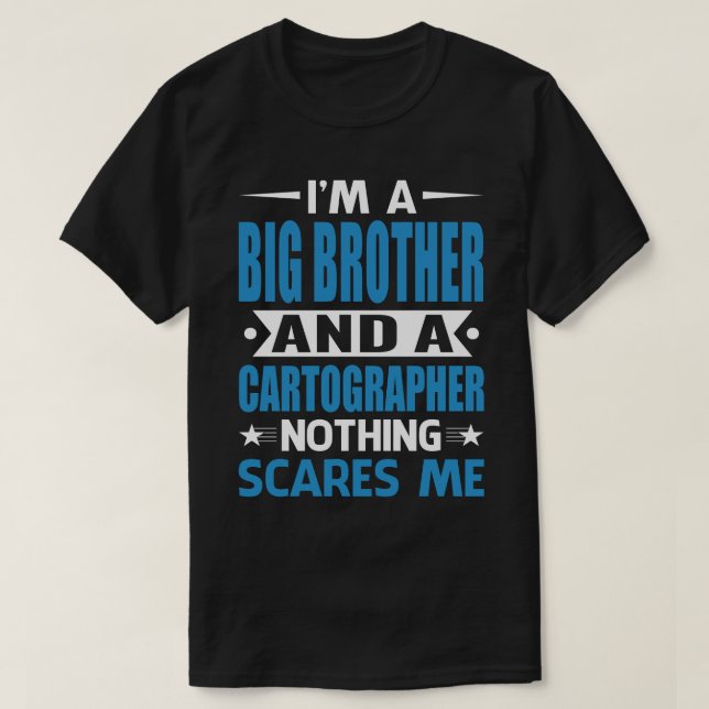 Ich bin ein großer BRUDER und ein Kartograf Nichts T-Shirt (Design vorne)