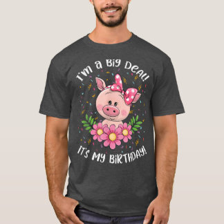 Ich bin ein großer Deal. Es ist mein Geburtstag, d T-Shirt