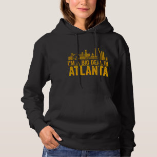 Ich bin ein großer Deal in Atlanta - Stolz auf Ge Hoodie