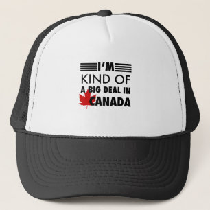 Ich bin ein großer Deal in Kanada Truckerkappe