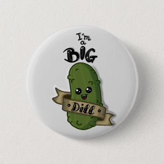 Ich bin ein großer Dill Button