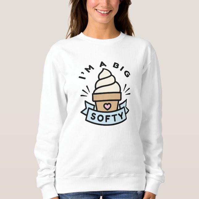 Ich bin ein großer Softy Sweatshirt (Vorderseite)