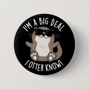Ich bin ein großes Geschäft, ich weiß Otter-Wortwi Button