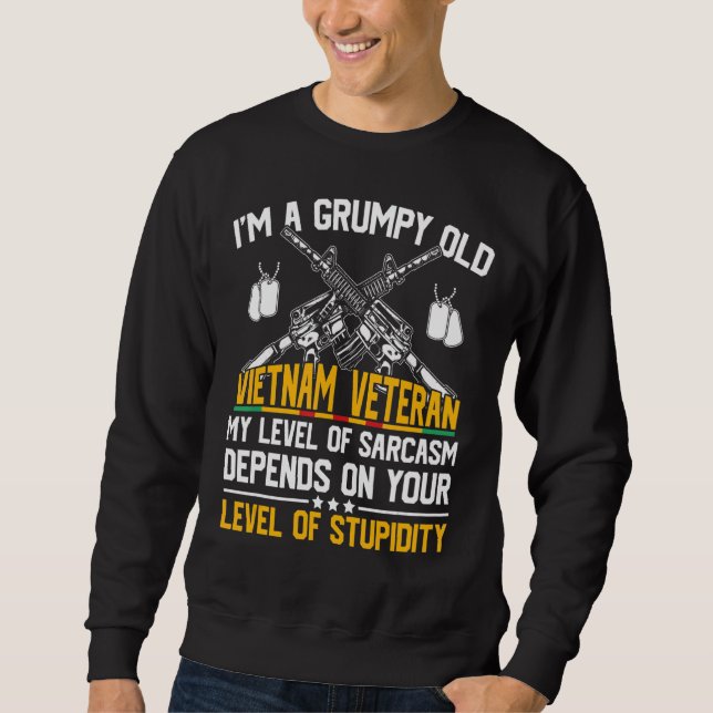 Ich bin ein Grumpy Old Vietnam Veteran Sarcasm Usa Sweatshirt (Vorderseite)