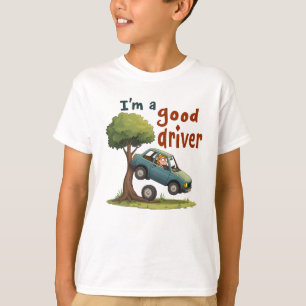"Ich bin ein guter Fahrer." T-Shirt
