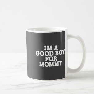 Ich bin ein guter Junge, für Mutti Kaffeetasse