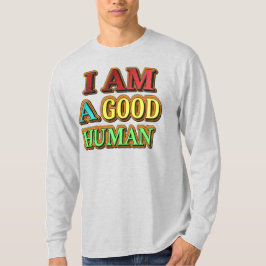 "Ich bin ein guter Mensch" Niedliches Design. Jetz T-Shirt