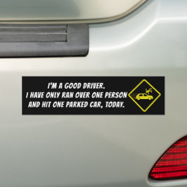 ICH BIN EIN GUTER TREIBER. ICH HABE NUR ÜBER EINE AUTOAUFKLEBER