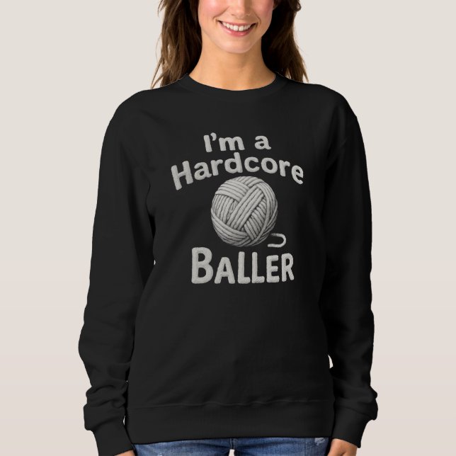 Ich bin ein harter Baller  Sweatshirt (Vorderseite)