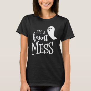 Ich bin ein Haunt-Mess-Halloween-Shirt T-Shirt