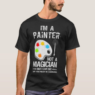 Ich bin ein Hausmaler, kein Magician Art Grafik Sc T-Shirt
