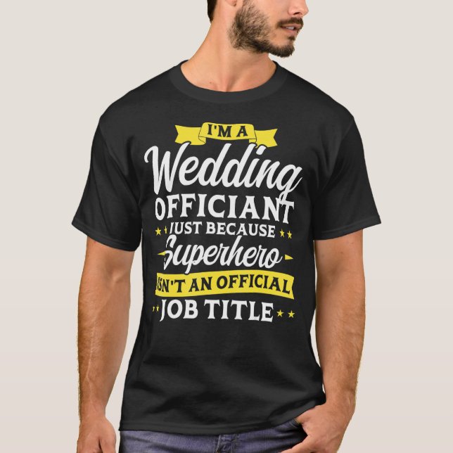 Ich bin ein Hochzeitsoffizier T-Shirt (Vorderseite)
