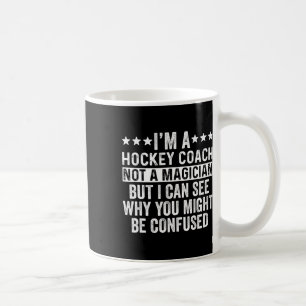 Ich bin ein Hockeytrainer, kein Magier, lustiges C Kaffeetasse